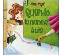 Quando la mamma è via. Ediz. illustrata