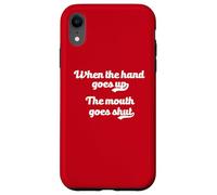Quando La Mano Alza La Bocca Va Chiusa Meme Camp Humor Custodia per iPhone XR