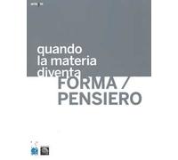 Quando la materia diventa forma-pensiero. Ediz. illustrata