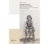 Quando la mente cade dentro al cuore: Dialogo con l'Anima, un reale e rivoluzionario percorso di guarigione