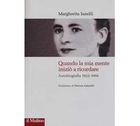 Quando la mia mente iniziò a ricordare. Autobiografia (1922-1994)