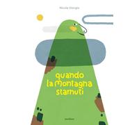 Quando la montagna starnutì. Ediz. a colori