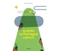 Quando la montagna starnutì. Ediz. a colori