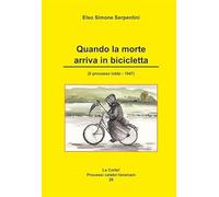 Quando la morte arriva in bicicletta. Il processo Iobbi 1947