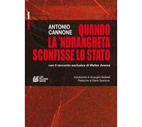 Quando la 'ndrangheta sconfisse lo Stato con il racconto esclusivo di Walter Aversa