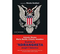 Quando la 'ndrangheta scoprì l'America. 1880-1956. Da Santo Stefano d'Aspromonte a New York, una storia di affari, crimini e politica