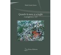 Quando la neve si scioglie. A squagghiata a’ nivi