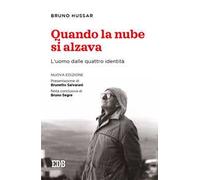 Quando la nube si alzava. L'uomo dalle quattro identità. Nuova ediz.