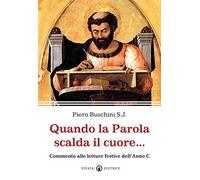Quando la parola scalda il cuore... Commento alle letture festive dell'anno C