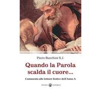 Quando la Parola scalda il cuore... Commento alle letture festive dell'Anno A
