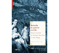 Quando la patria uccide. Storie ritrovate di famiglie ebraiche in Alto Adige