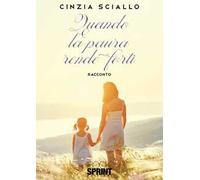 Quando la paura rende forti