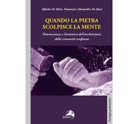 Quando la pietra scolpisce la mente. Neuroscienze e Semiotica dell’architettura delle comunità confinate