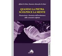 Quando la pietra scolpisce la mente. Neuroscienze e Semiotica dell'archite...