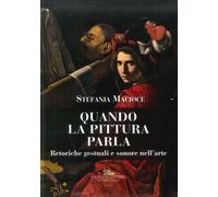 Quando la pittura parla. Retoriche gestuali e sonore nell'arte