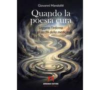 Quando la poesia cura. Leggere l'Inferno con gli occhi della medicina