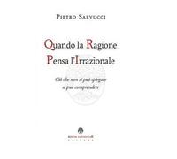 Quando la ragione pensa l'irrazionale. Ciò che non si può spiegare si può comprendere