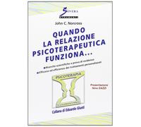 Quando la relazione psicoterapeutica funziona... - [Sovera Edizioni]