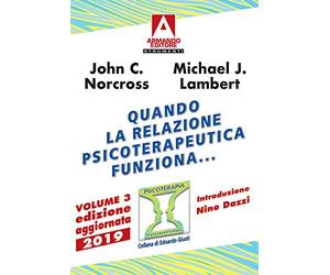Quando la relazione psicoterapeutica funziona…: Vol. 3