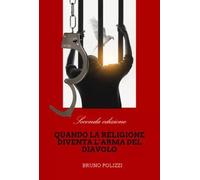 Quando la religione diventa l’arma del diavolo - Bruno Polizzi