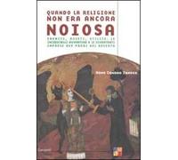 Quando la religione non era ancora noiosa. Eremiti, asceti, stiliti: le incredibili avventure e le divertenti imprese dei padri del deserto