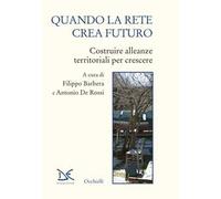 Quando la rete crea futuro. Costruire alleanze territoriali per crescere