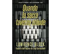 Quando la Sacre Taverna Chiude: Matthew Scudder #6