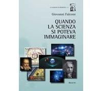 Quando la scienza si poteva immaginare