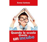 Quando la scuola diventa un incubo