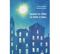 Nicola Cinquetti – Quando la sera la luna ci parla – Ediz. a colori – Copertina rigida