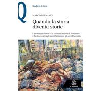 Quando la storia diventa storie. La società italiana e la comunicazione di fascismo e Resistenza tra gli anni Settanta e gli anni Duemila