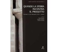 Quando la storia incontra il progetto. Contributi ad AID Monuments 2015 - Perugia