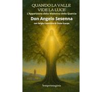 QUANDO LA VALLE VIDE LA LUCE: L'Apparizione della Madonna della Quercia