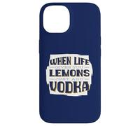 QUANDO LA VITA DARE I LIMONI AGGIUNGERE VOKDA Bere Meme Custodia per iPhone 14