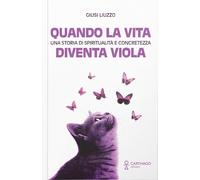 Quando la vita diventa viola. Una storia di spiritualità e concretezza