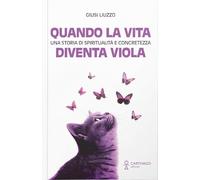 Quando La Vita Diventa Viola. Una Storia Di Spiritualità E Concretezza - - 2024