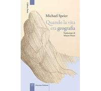 Quando la vita era geografia