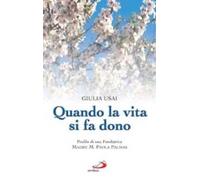 Quando la vita si fa dono. Profilo di una fondatrice. Madre M. Paola Palmas