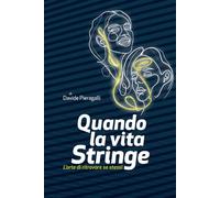 Quando la vita stringe: L'arte di ritrovare se stessi