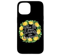 Quando la vita ti dà limoni fanno parole di limonata Custodia per iPhone 15