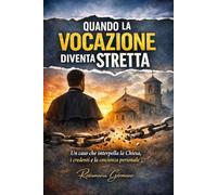 Quando la vocazione diventa stretta: Un caso che interpella la Chiesa, i credenti e la coscienza personale