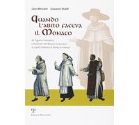 Quando l'abito faceva il monaco. 62 figurini monastici conservati nel Museo Diocesano di Santo Stefano al ponte di Firenze