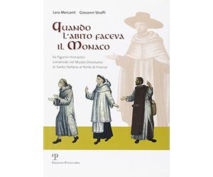 Quando l'abito faceva il monaco. 62 figurini monastici conservati nel Museo Diocesano di Santo Stefano al ponte di Firenze