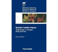Quando l'adulto impara. Andragogia e sviluppo della persona
