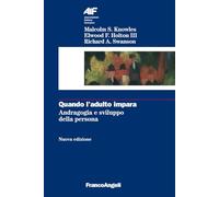 Quando l'adulto impara. Andragogia e sviluppo della persona