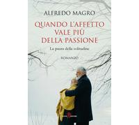Quando l'affetto vale più della passione - Magro Alfredo