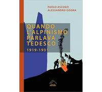 Quando l'alpinismo parlava tedesco (1919-1931)
