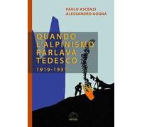 Quando l'alpinismo parlava tedesco (1919-1931)