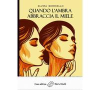 Quando l'ambra abbraccia il miele - [Elmi's World]