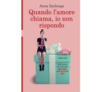 Quando l'amore chiama, io non rispondo